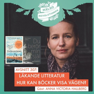 AVSNITT 307: LITTERATUR SOM LÄKNING – HUR KAN MAN ANVÄNDA BÖCKER SOM EN SPEGEL FÖR LIVET?