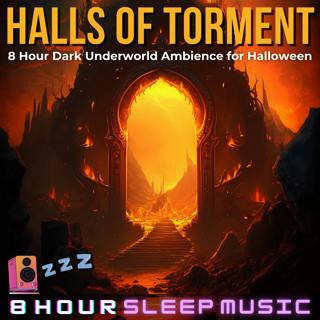 🔥 Halls of Torment | 8 Hour Dark Underworld Ambience for Halloween, Sleep, & Horror Atmosphere 😈