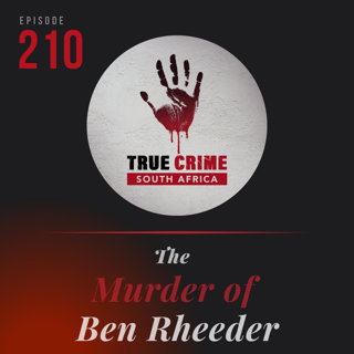 Episode 210 The Murder of Ben Rheeder