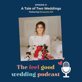 #21: A Tale Of Two Weddings With Racquela Hill