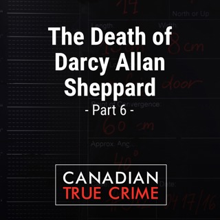The Death of Darcy Allan Sheppard [6]