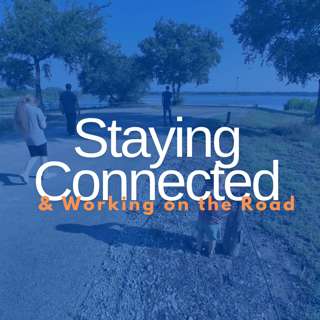Staying Connected & Working on the Road