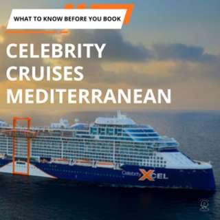 Celebrity Cruises Mediterranean: What to Know Before You Book