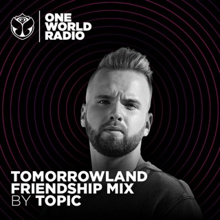 Tomorrowland Friendship Mix - Topic