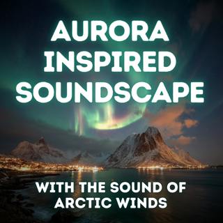 Aurora Sleep — with Arctic Winds and Cosmic Soundscapes for 9 Hours