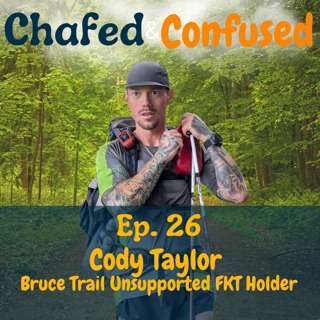 Ep 26: Cody Taylor Runs - Sockless FKT on the 900km Bruce Trail