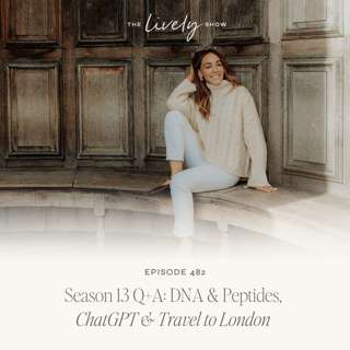 TLS 482 Season 13 Q+A: DNA & Peptides, ChatGPT & Travel to London