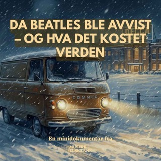 Da Beatles ble avvist – og hva det kostet verden - en minidokumentar