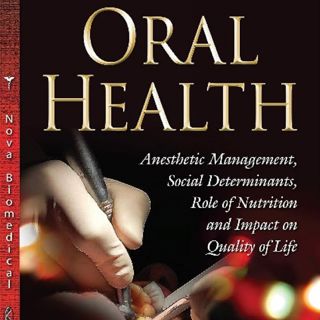 Oral Health: Anesthetic Management, Social Determinants, Role of Nutrition and Impact on Quality of Life (Dental Science, Materials and Tech