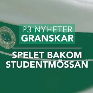 Spelet bakom studentmössan - P3 Nyheter Granskar