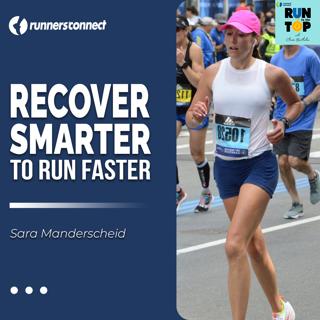 Essential Recovery Techniques to Run Faster All Year Round: Sara Manderscheid