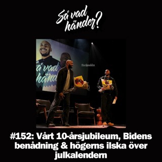 #152: Vårt 10-årsjubileum, Bidens benådning & högerns ilska över julkalendern