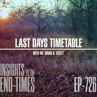 EP-726: Last Days' Timetable — the Rapture of the Church