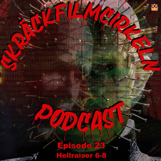 Episode 23 - S.O.T.S: Hellraiser 6-8