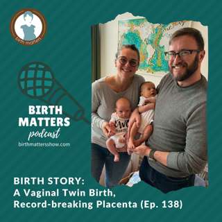 138: A Vaginal Twin Birth, Record-breaking placenta
