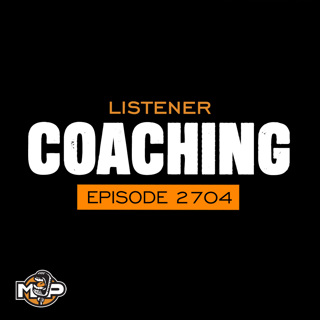 2704: How to Finally Reach Peak Fitness (Listener Live Coaching)
