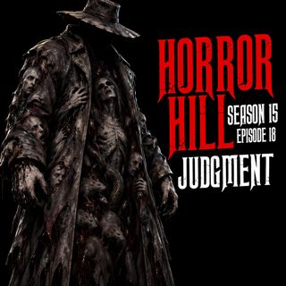 S15 Ep18: S15E18 - "Judgment" - Horror Hill