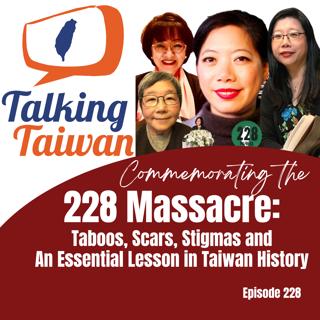 Ep 228 | Commemorating the 228 Massacre: Taboos, Scars, Stigmas, and an Essential Lesson in Taiwan History