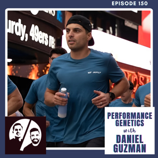 Performance Genetics with Daniel Guzman, Ep. 150