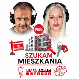 #605 Szukam Mieszkania - How to Find & Rent an Apartment in Polish (#37 ReMastered)