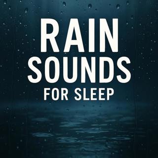 Rain Sounds for Sleep
