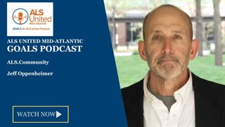 ALS.Community and You - Jeff Oppenheimer on the ALS United Mid-Atlantic GOALS Podcast