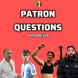 EP 226: Patreon Q&A (Amorim, World Cup, Early Predictions and Milan's Insane Spending)