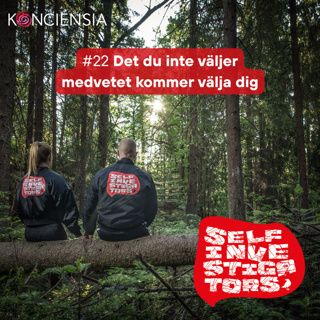 22. Det du inte väljer medvetet kommer välja dig