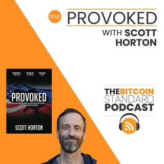 254. Provoked with Scott Horton