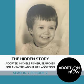 The Hidden Story: Adoptee, Michele Fisher, Searches for Answers About Her Adoption [S7E2]