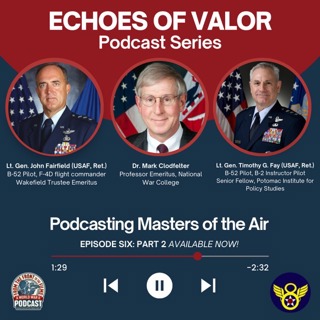 "Echoes of Valor: Masters of the Air and the Evolution of Airpower" - Episode 6, Part 2