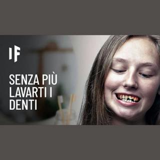 E se smettessi di lavarti i denti?