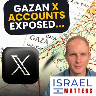 Fake Gazan X Accounts Exposed | Israel Matters | Episode 30 | with Stephen Briggs
