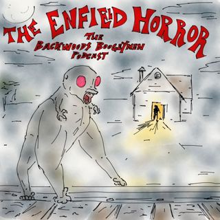 Ep.5 The Enfield Horror; the sneaker hating swamp slob of southern Illinois