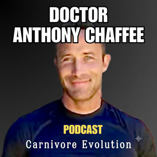 Dr Anthony Chaffee on the Carnivore lifestyle S3E36