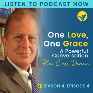 S4E4 - One Love, One Grace – A Powerful Conversation with Rev. Cress Darwin