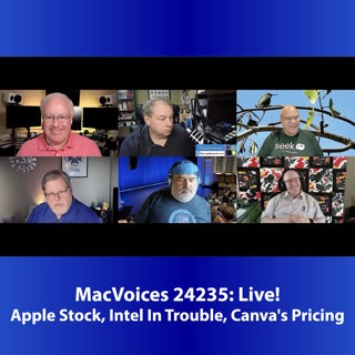 MacVoices #24235: Live! - Apple Stock, Intel In Trouble, Canva's Pricing