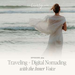 TLS 394 Traveling + Digital Nomading with the Inner Voice