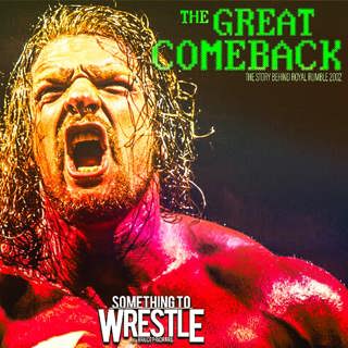 Episode 457: The Great Comeback - The Story Behind Royal Rumble 2002