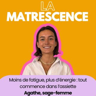 EP260 - Moins de fatigue, plus d’énergie : tout commence dans l’assiette, Agathe Sage-Femme