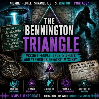 The Bennington Triangle: Missing People, UFOs, Bigfoot, and Vermont's Greatest Mystery