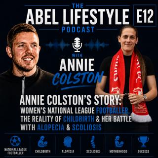 E12 Annie Colston's Story: Women's National League Footballer, The Reality of Childbirth & Her Battle With Alopecia & Scoliosis