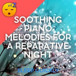😴🎵 Optimal HEALTH and Restful SLEEP with Soothing Piano MELODIES for a Reparative NIGHT
