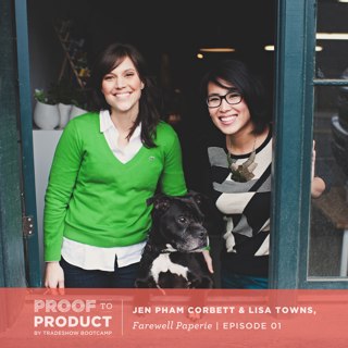 001 | Jen Pham Corbett & Lisa Towns, Farewell Paperie on product development, business partnerships, hiring and taking risks.