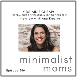 Kids Ain’t Cheap: The Real Cost of Parenting and How to Plan for It | Ana Kresina (EP386)