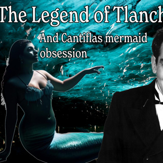 CRYPTID - La Tlanchana and One Mans Obsession