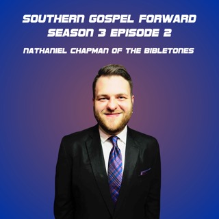 Nathaniel Chapman of The Bibletones - Southern Gospel Forward Season 3 Episode 2