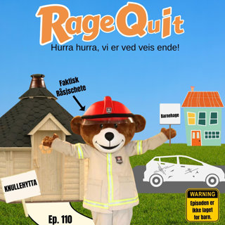 RageQuit 110 - Hurra Hurra, vi er ved veis ende!