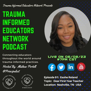 Episode #91: Esohe Roland - Trauma Informed Educators Network Podcast