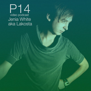 Jenia White Aka Lakosta - P14 Video Podcast